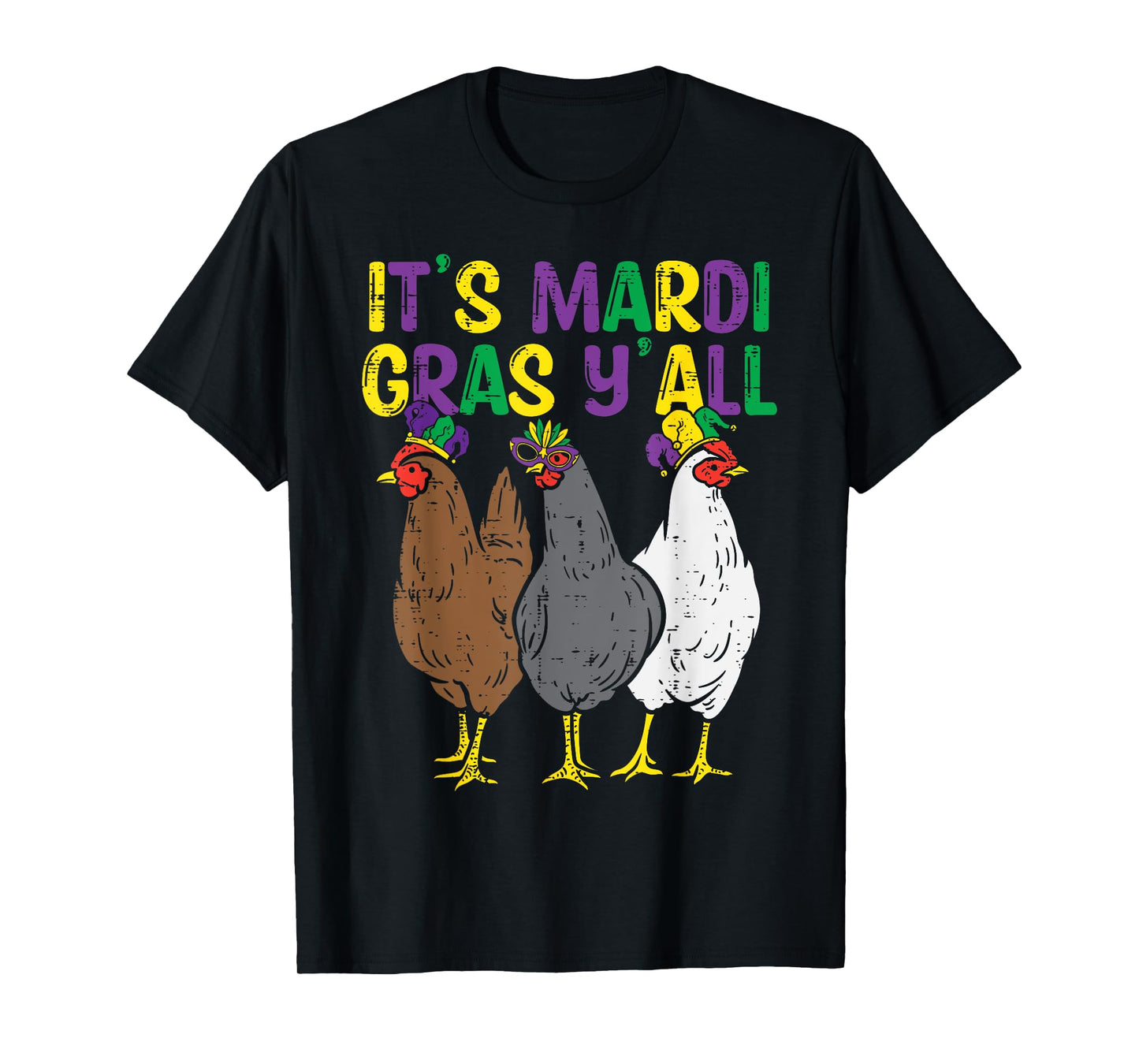 Its Mardi Gras Yall 3 Chickens Funny Farmer Men Women Kids T-Shirt