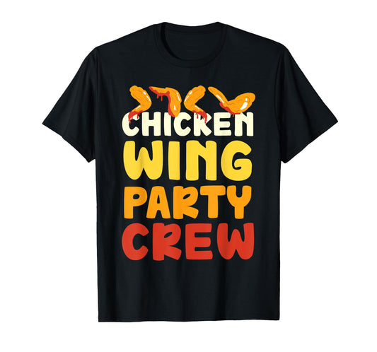 Chicken Wing Party Crew Hot Wings Buffalo Wings T-Shirt