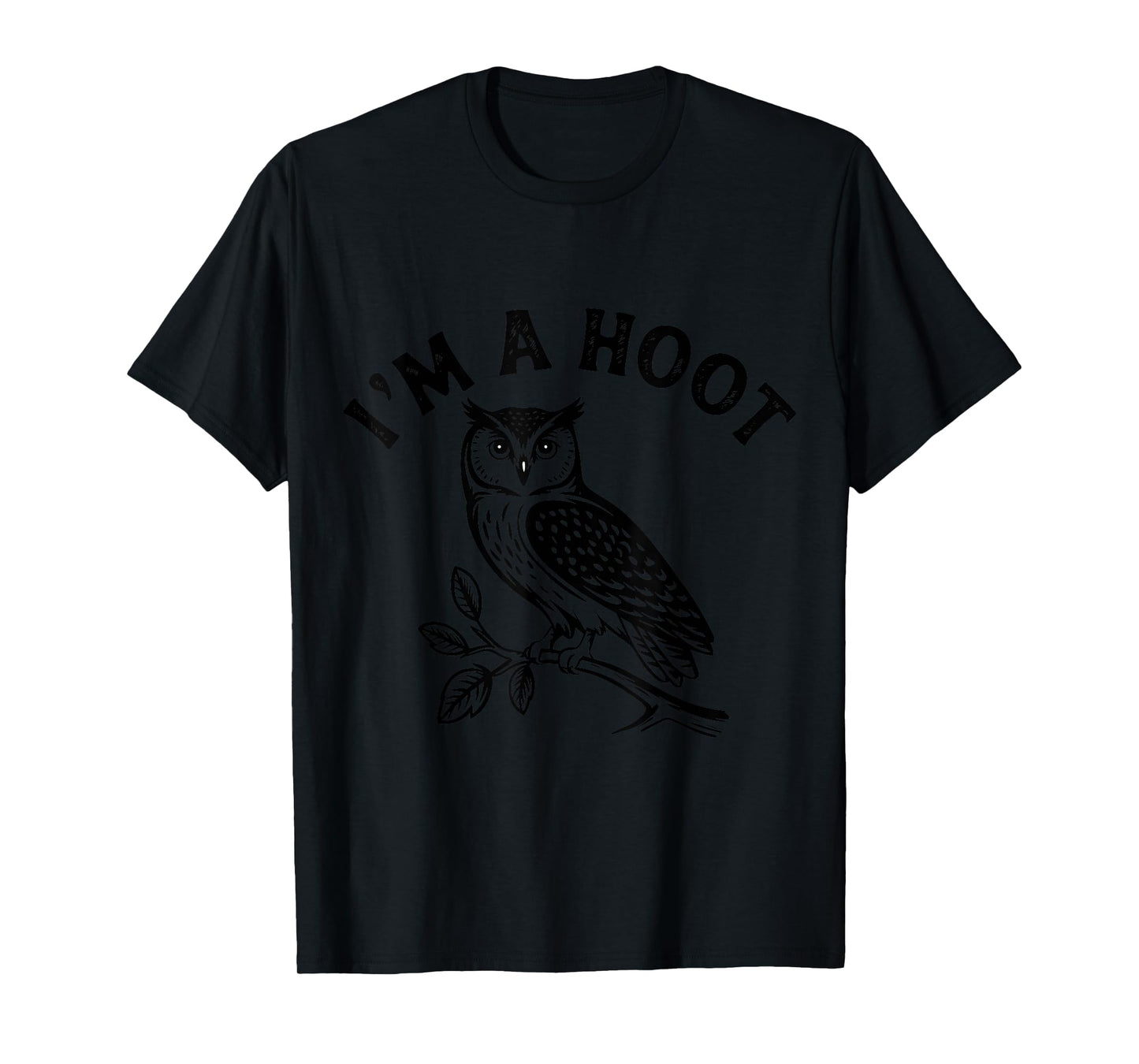 Retro I'm A Hoot Owl Bird Pun Sarcastic Jokes Women Men T-Shirt