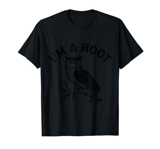 Retro I'm A Hoot Owl Bird Pun Sarcastic Jokes Women Men T-Shirt