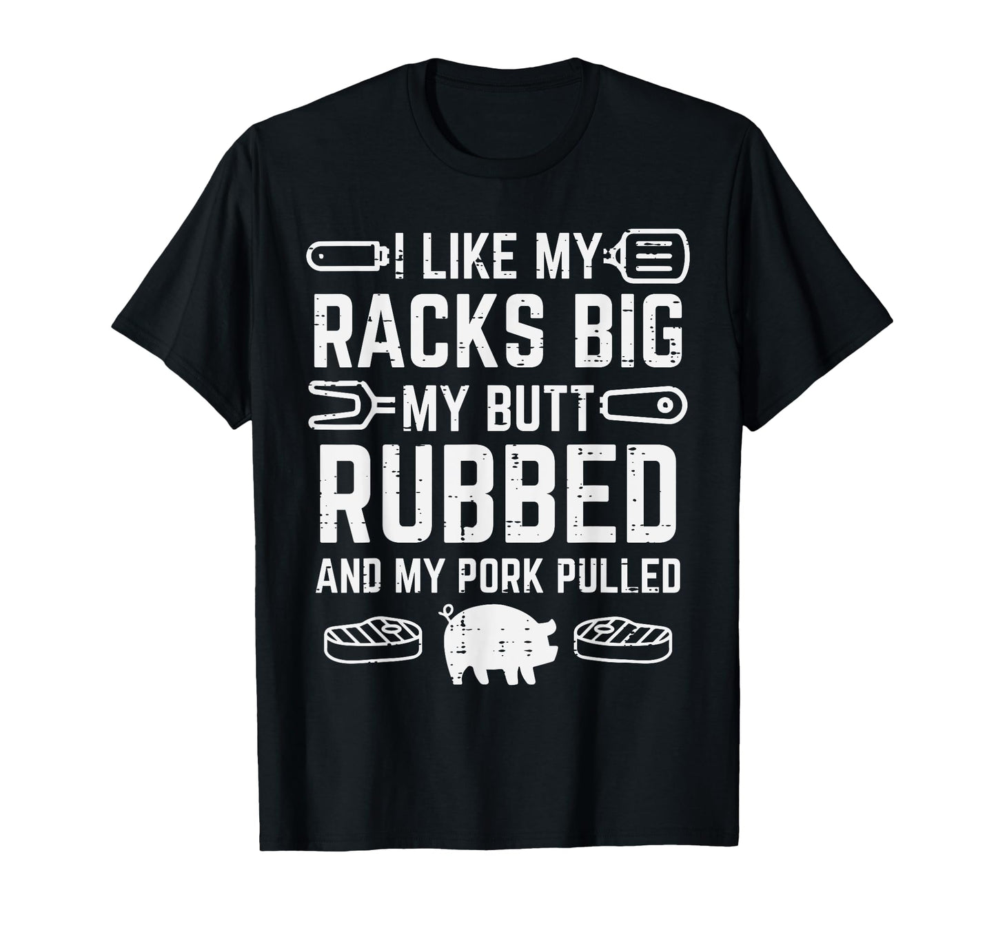 Pork Racks Big Rubbed Pulled Bbq Barbecue Grilling Women Men T-Shirt