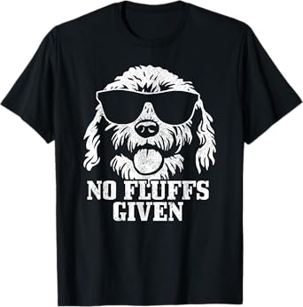 Goldendoodle Labradoodle No Fluffs The Dood Funny Doodle Dog Men Women Girls Kids T-Shirt