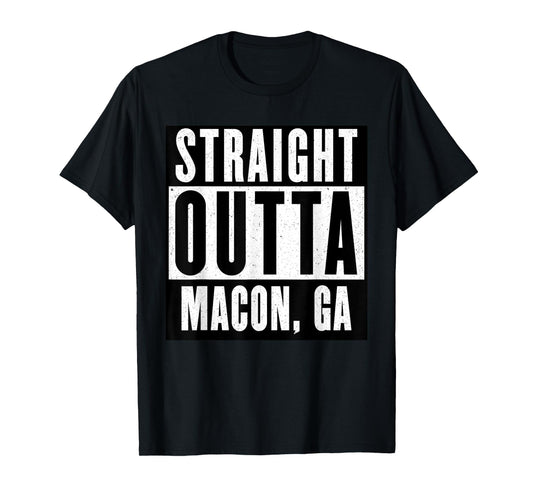 Straight Outta GEORGIA Tshirt MACON GEORGIA Home Tee T-Shirt