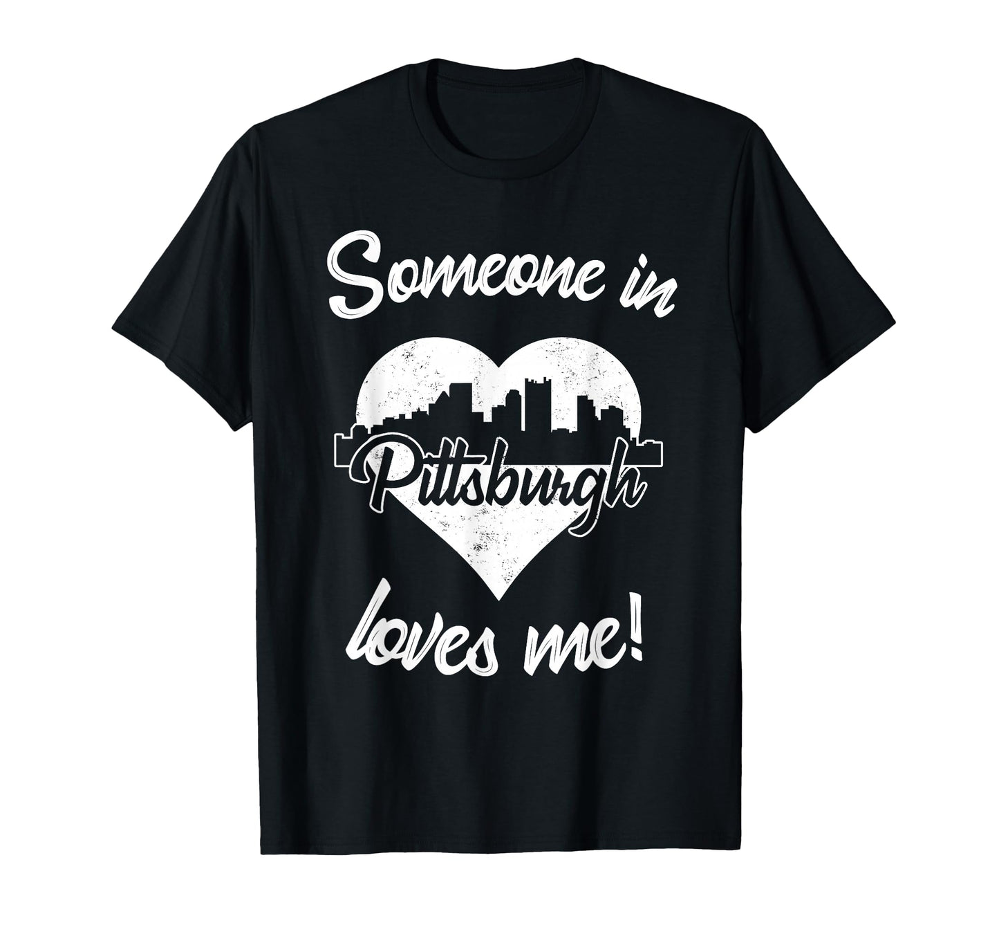 Someone In Pittsburgh Pennsylvania Loves Me Heart Skyline T-Shirt