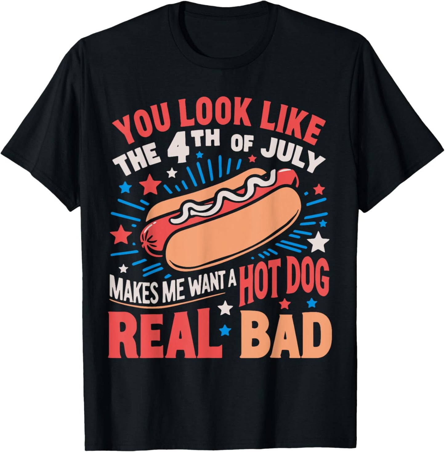 You Look Like The Happy 4th of July Patriotic America Funny T-Shirt