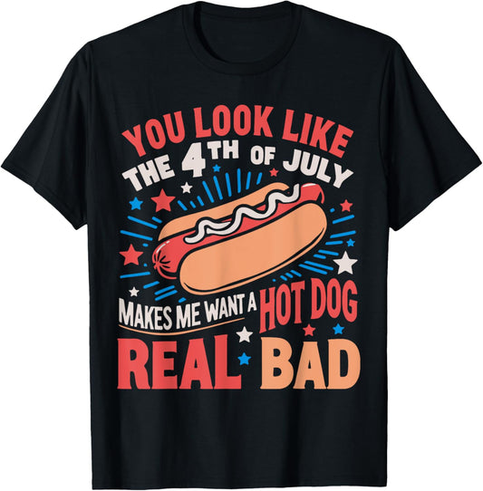 You Look Like The Happy 4th of July Patriotic America Funny T-Shirt