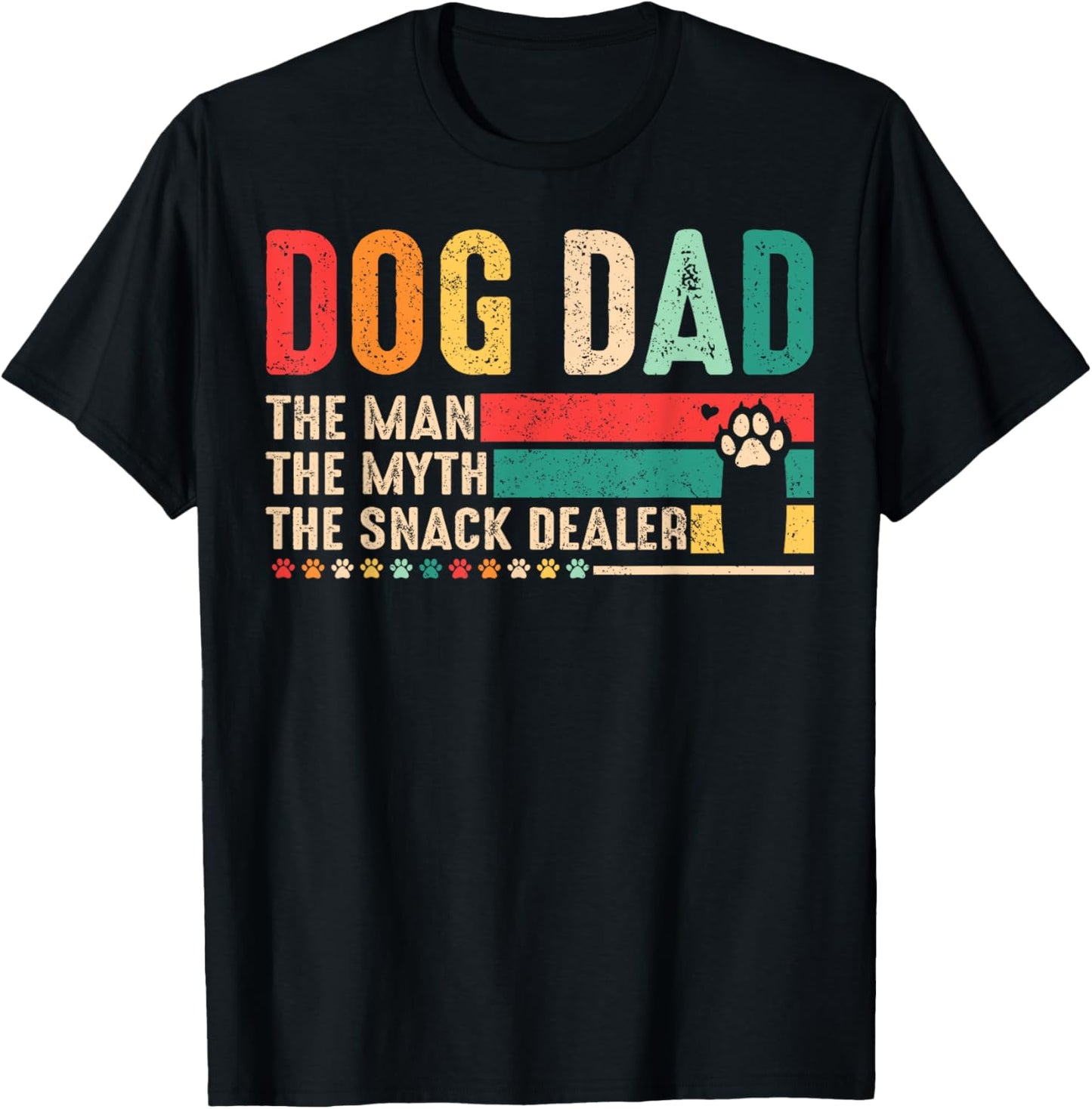 Dog Dad The Man The Myth The Snack Dealer Father's Day Gift T-Shirt