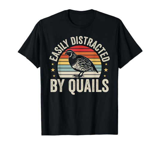 Easily Distracted By Quails Funny Vintage Bird Lover T-Shirt