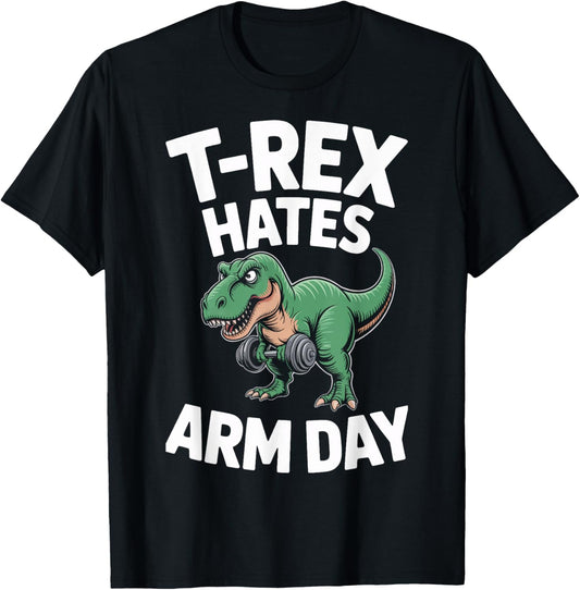 Dinosaur Lifting Weights T-Rex Hates Arm Day T-Shirt