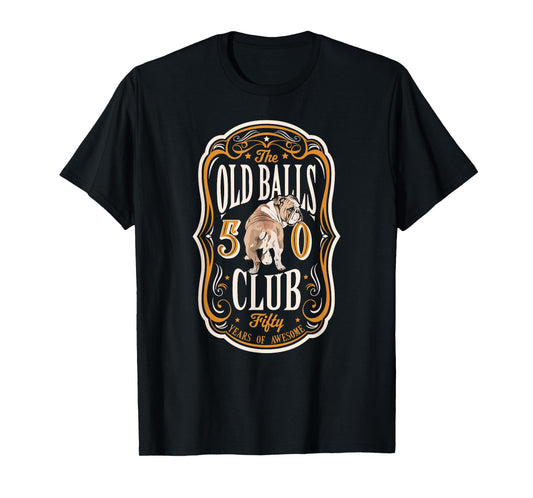 Old Balls Club 50 Years of Awesome Funny 50th Birthday Gag T-Shirt