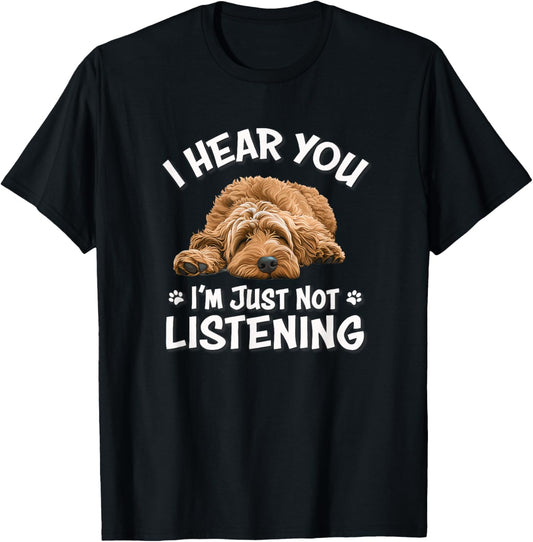 Funny Cute Hear You Not Listening Labradoodle Lover T-Shirt