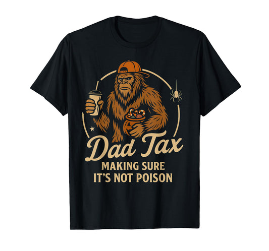 Bigfoot Boo Papa Halloween Dad Tax Making Sure Not Poison T-Shirt