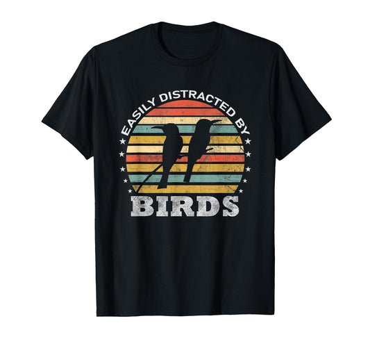 Easily Distracted By Birds Retro Vintage Funny Bird Lover T-Shirt