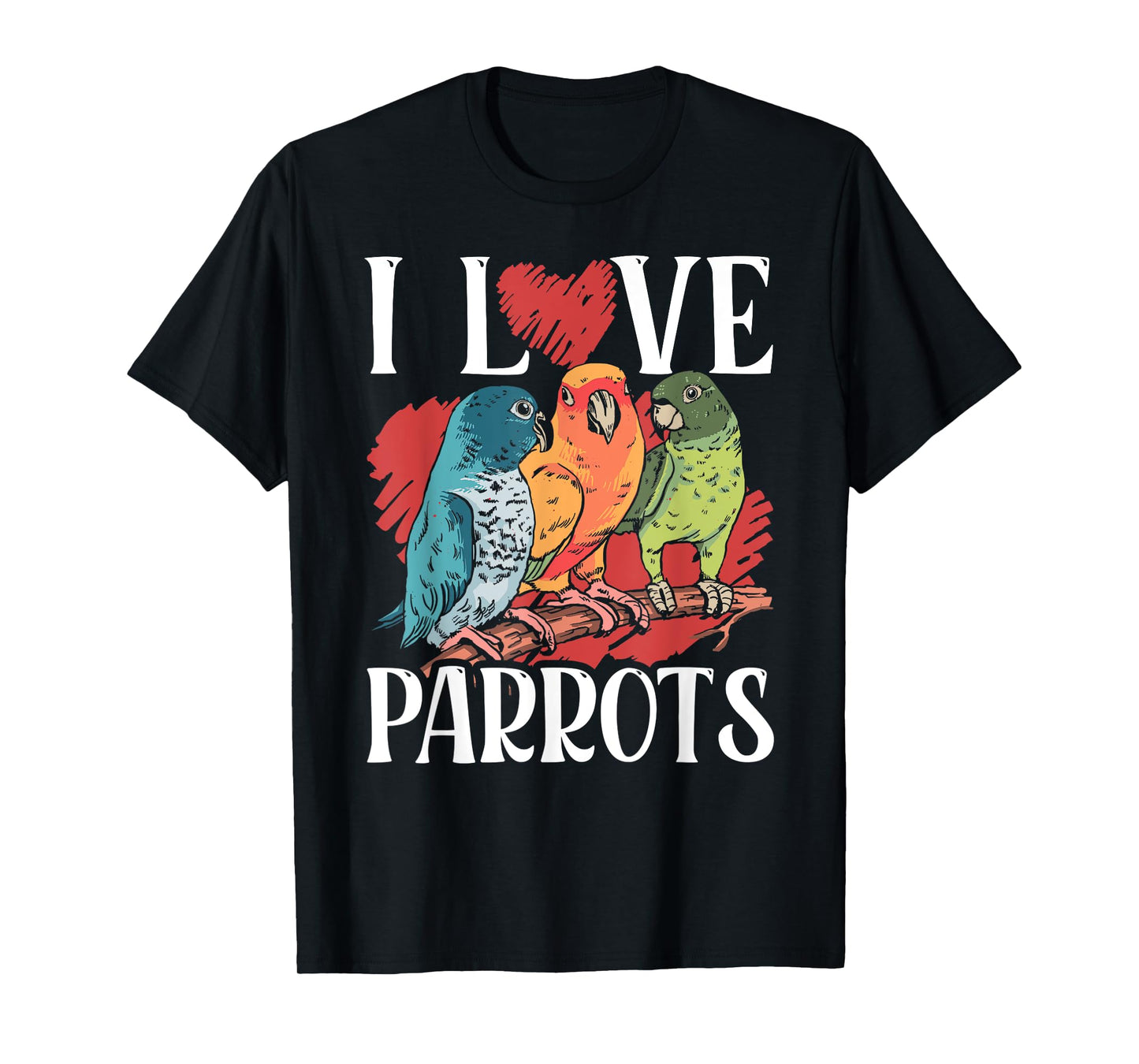 I Love Parrots Pet Cute Parrot Animal T-Shirt