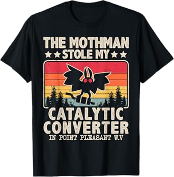 Funny Mothman Stole My Catalytic Converter Mothman Cryptid T-Shirt