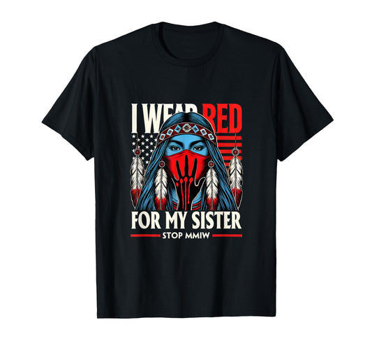 Red Hand Indian Blood I Wear Red For My Sister Stop MMIW T-Shirt