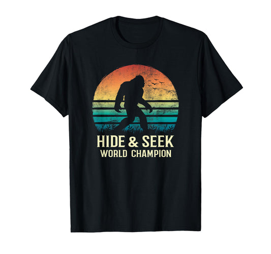 Hide and Seek World Champion Bigfoot Believer T-Shirt