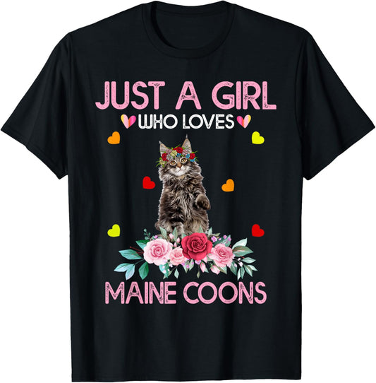 Maine Coon Cat Lover Gift Just A Girl Who Loves Maine Coons T-Shirt