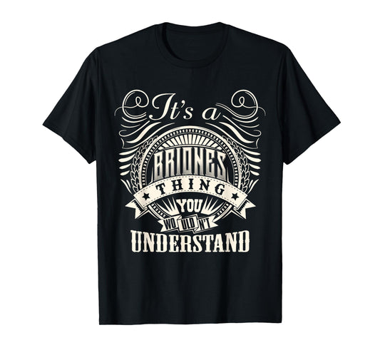 It's A BRIONES Thing You Wouldn't Understand BRIONES Family T-Shirt