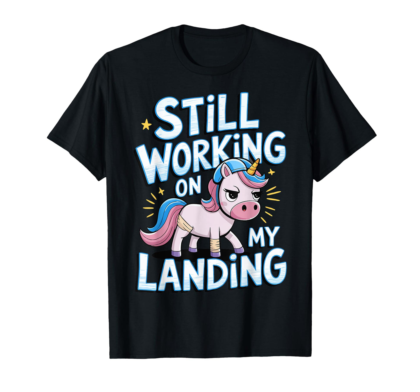 Still Working On My Landing Unicorn Broken Bone T-Shirt
