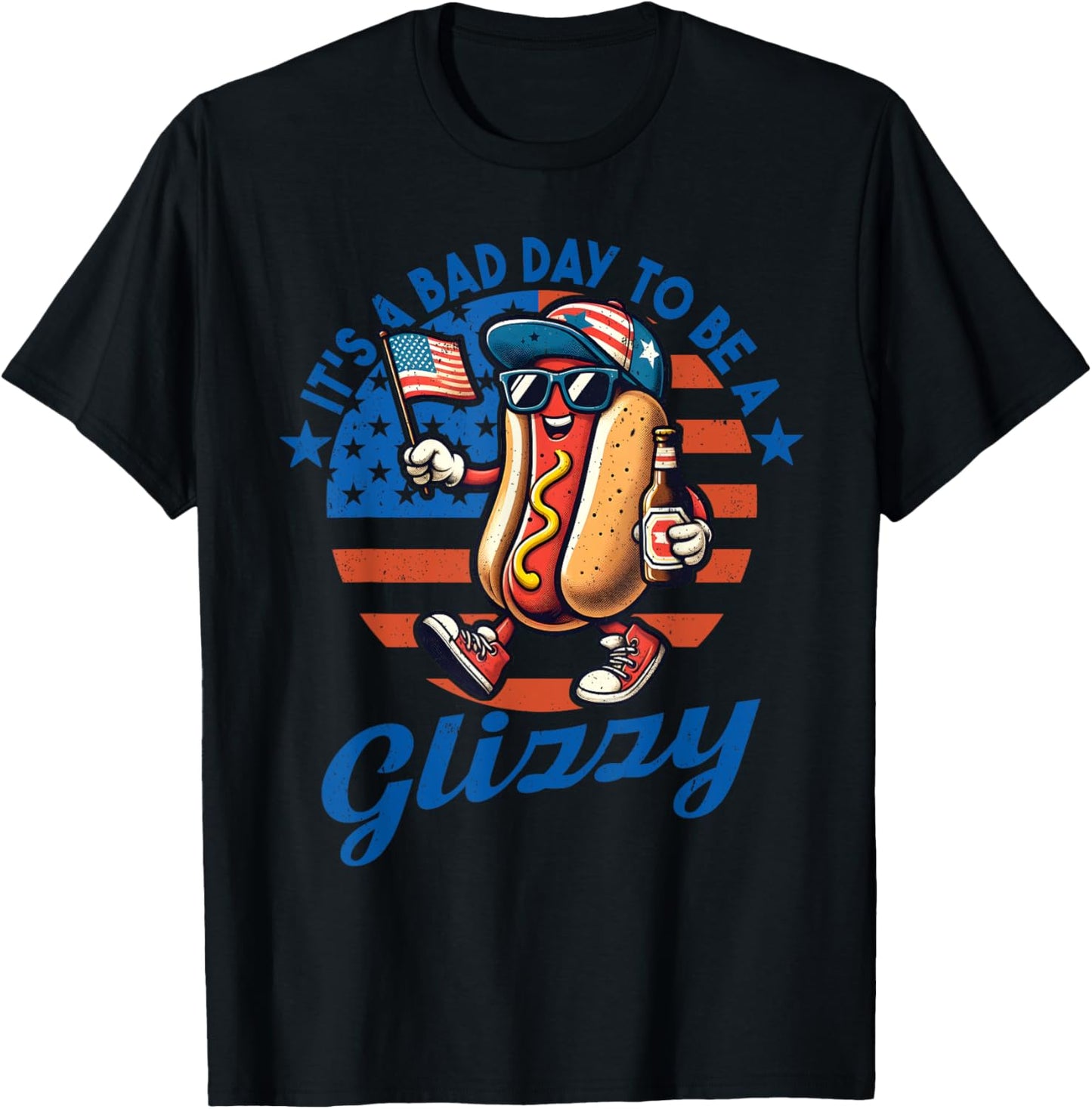 It's A Bad Day To Be A Glizzy Funny Hot Dog 4th Of July T-Shirt