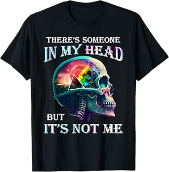 There's Someone In My Head But It's Not Me Skull T-Shirt