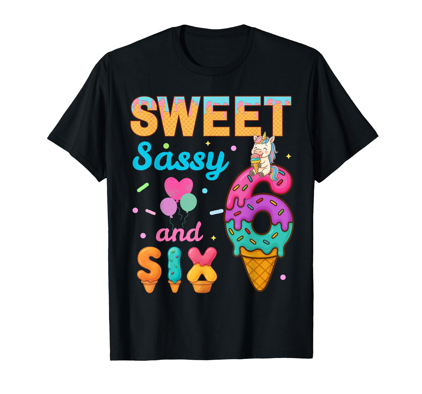 Sweet Sassy And Six 6th Ice Cream Birthday Funny Unicorn T-Shirt