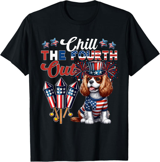 Chill The Fourth Out 4th July Cavalier King Charles Spaniel T-Shirt