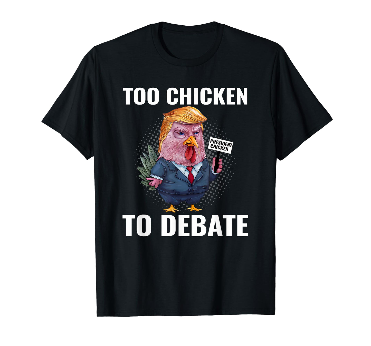 Trump Too Chicken to Debate Kamala Harris Funny T-Shirt