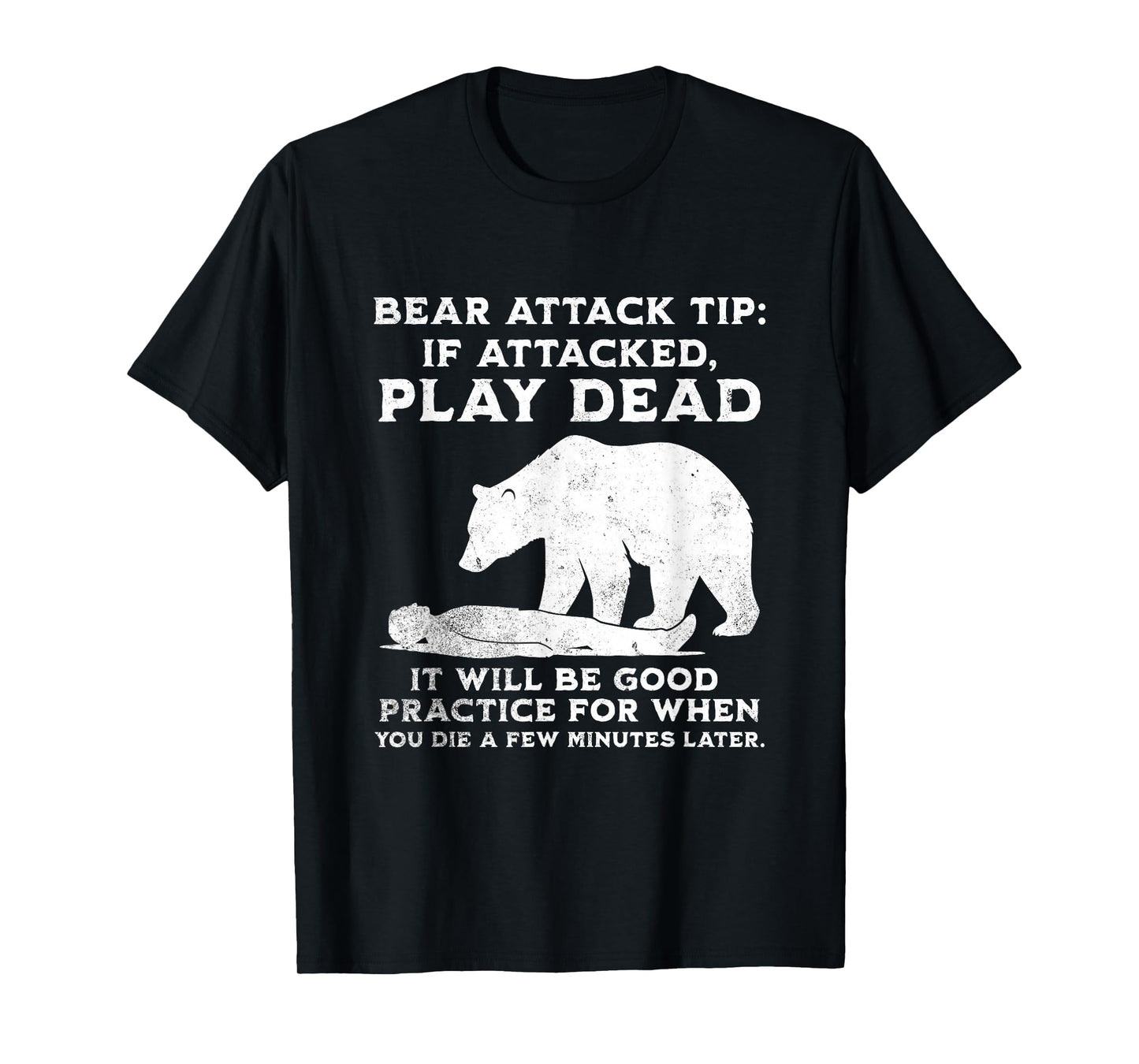 Bear Attack Tip Funny Camping Sarcastic Hiking Men Women T-Shirt