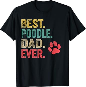 Mens Best Poodle Dad ever Vintage Men Father Dog Lover T-Shirt