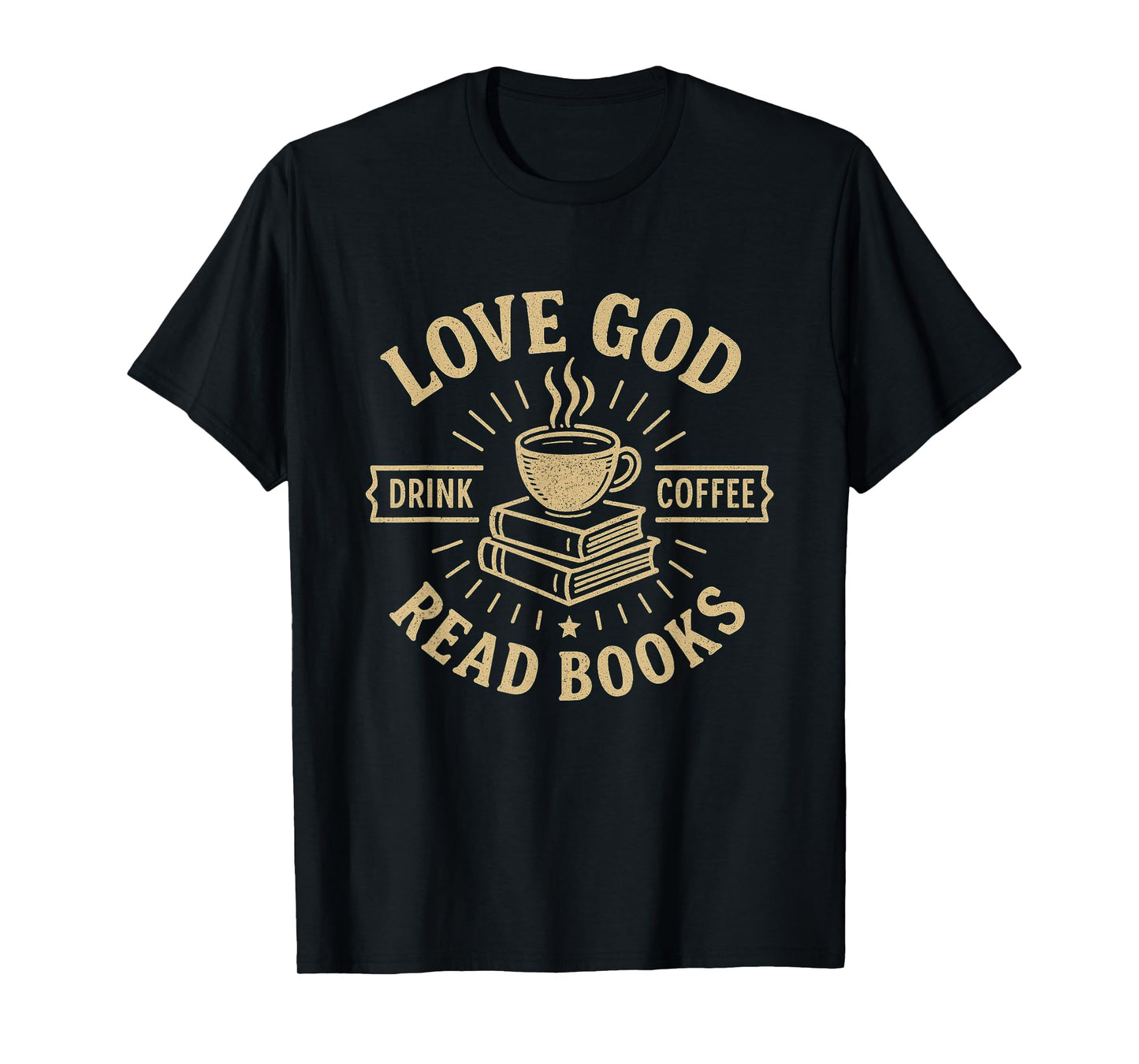 Love God Drink Coffee Read Books Lovers Vintage Christian T-Shirt