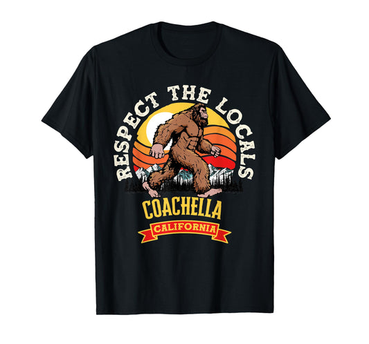 Coachella California Respect The Locals Retro Bigfoot T-Shirt