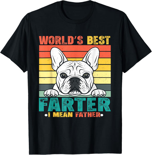 World's Best Farter I Mean Father Fathers Day Funny Dad Dog T-Shirt