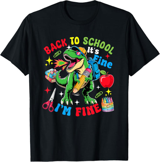 Back To School I'm Fine Cute T-Rex Colorful Funny Students T-Shirt