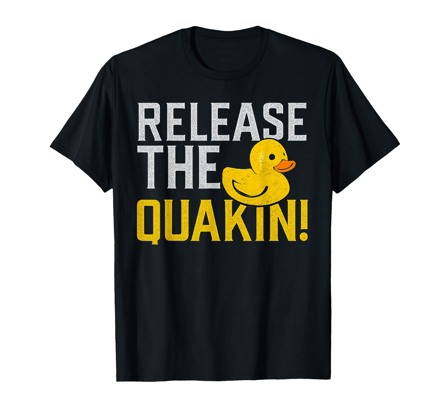 Release The Quackin Funny Duck Lover Sarcastic Rubber Duck T-Shirt