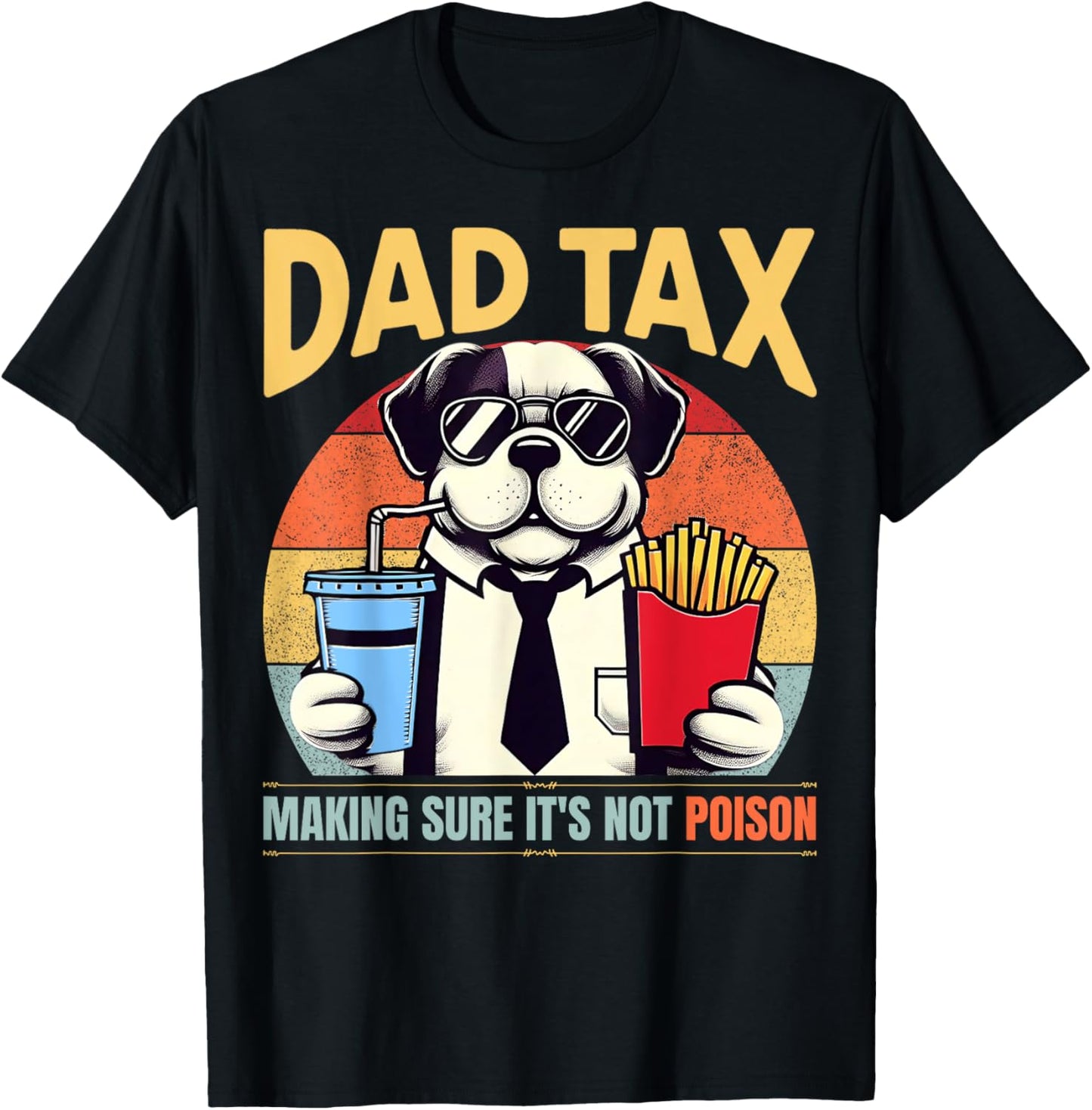 Funny Retro Father's Day Dad Tax Making Sure It's Not Poison T-Shirt