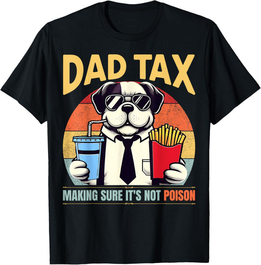 Funny Retro Father's Day Dad Tax Making Sure It's Not Poison T-Shirt
