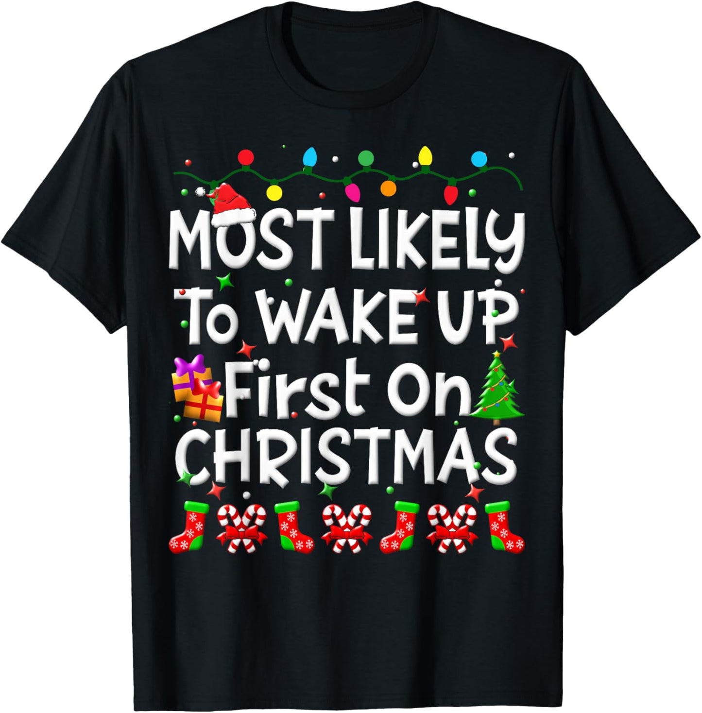 Most Likely To Wakeup First On Christmas Family Funny Joy T-Shirt