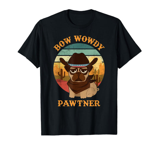Bow Wowdy Pawtner cute cowboy dog dawg vintage western Tee T-Shirt