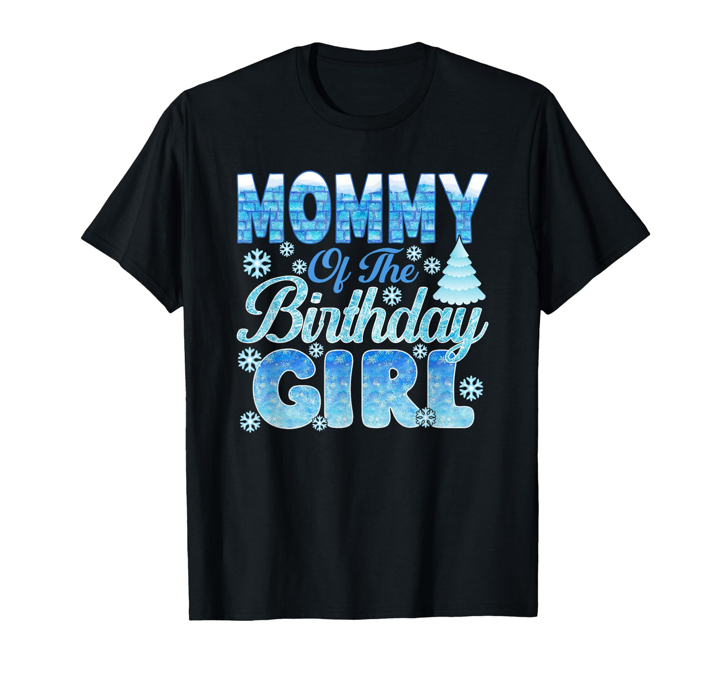 Mommy of The Birthday Girl Snowflakes Themed Matching T-Shirt