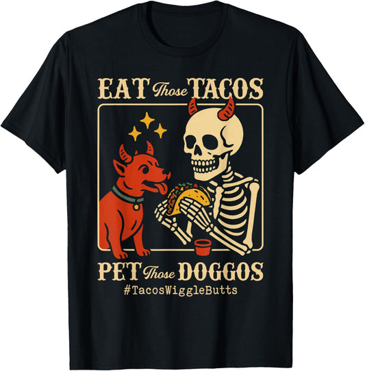 Funny Skeleton Food lover dog lover Tacos Wiggle Butts T-Shirt