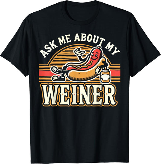 Ask Me About My Weiner Dog Hotdog Sandwich Dachshund Lover T-Shirt