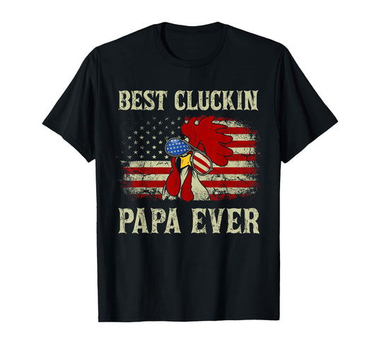 Best Cluckin Papa Ever American Flag Chicken Dad 4th of July T-Shirt