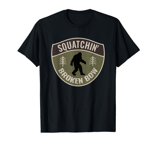 Squatchin' Broken Bow Oklahoma - Bigfoot Sign Art Sasquatch T-Shirt