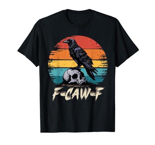 Retro F-Caw-F Black Bird Crow Funny Crow Bird T-Shirt