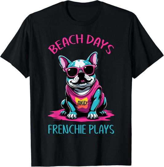 Beach Days And Frenchie Plays Cute Summer French Bulldog T-Shirt