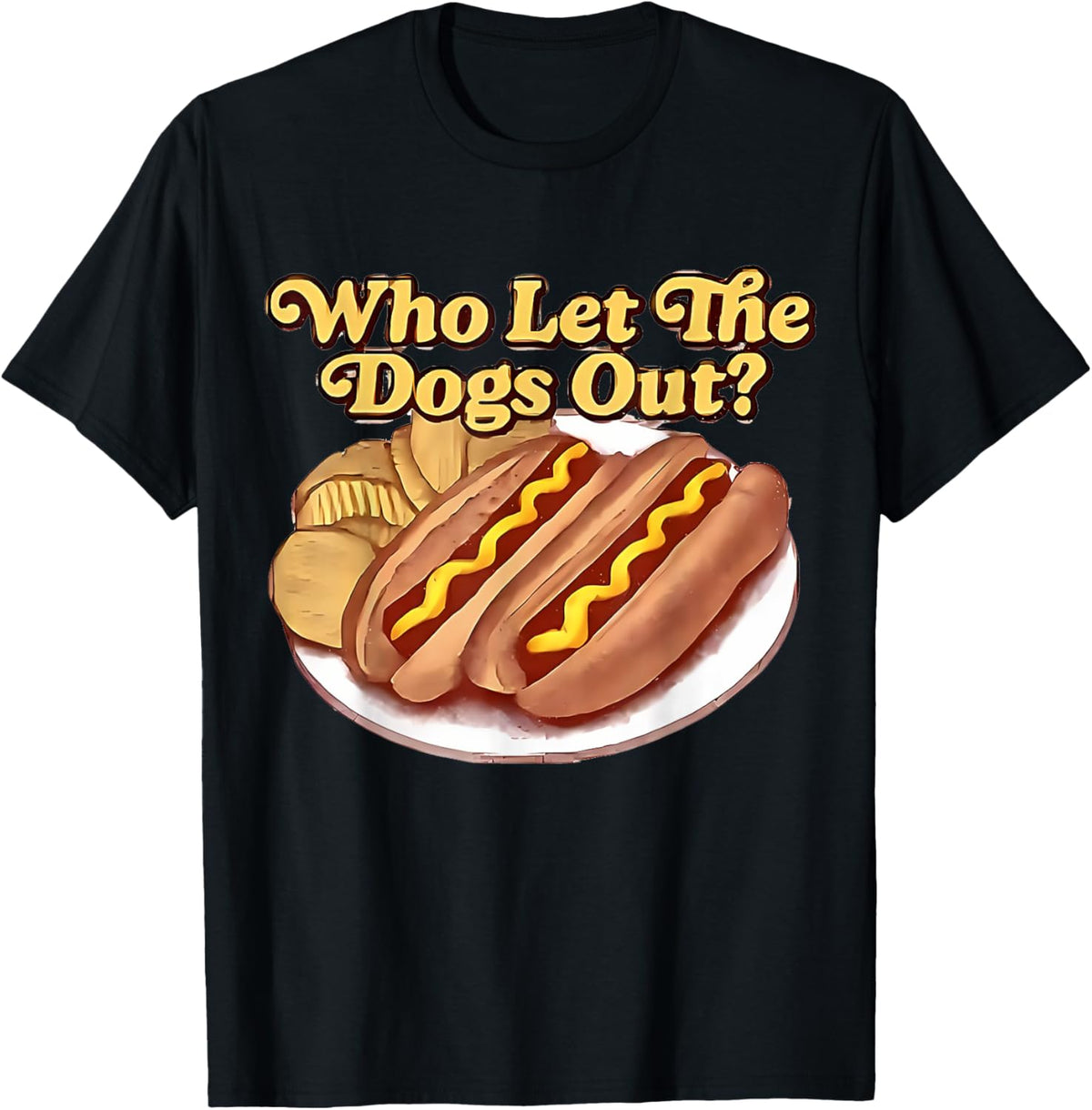 Who Let the Dogs Out Hotdog T-shirt for Men Women