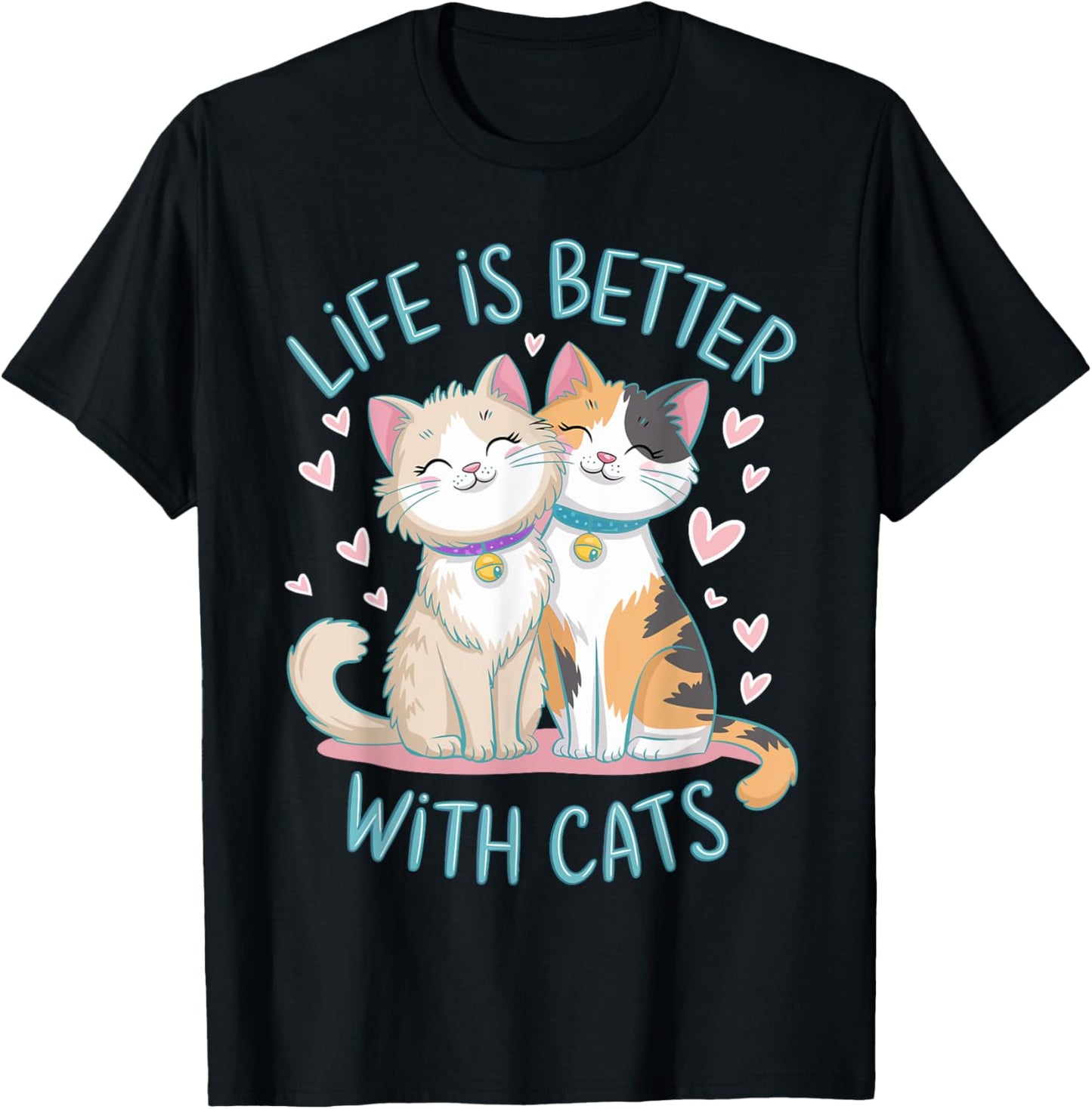 Life Is Better With Cats Cute Cat Lover Valentine's T-Shirt