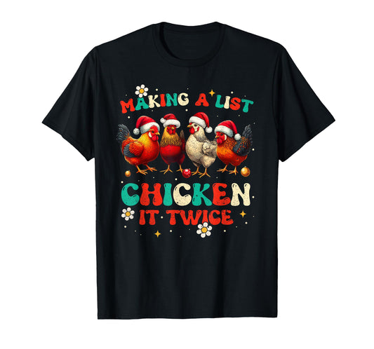 Christmas Chicken Lover Xmas Making A List Chicken it Twice T-Shirt